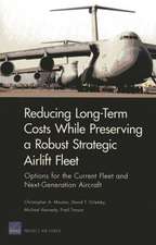 Long-Term Costs While Preserving a Robust Strategic Airlift Fleet: Options for the Current Fleet and Next-Generation Aircraft