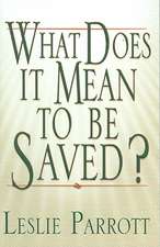 What Does It Means to Be Saved?