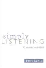 Simply Listening: 12 Months with God