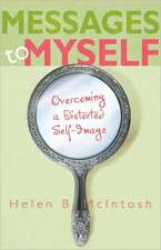 Messages to Myself: Overcoming a Distorted Self-Image