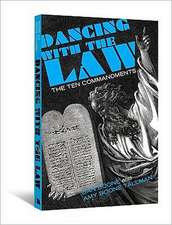 Dancing with the Law: The Ten Commandments