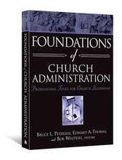 Foundations of Church Administration: Professional Tools for Church Leadership