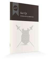 Suit Up: Putting on the Full Armor of God, Participant's Guide