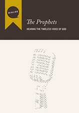 The Prophets: Hearing the Timeless Voice of God