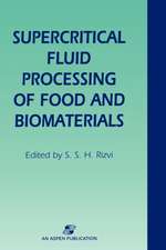 Supercritical Fluid Processing of Food and Biomaterials