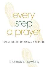 Every Step a Prayer: Walking as a Spiritual Practice