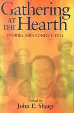 Gathering at the Hearth: Stories Mennonites Tell