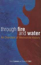 Through Fire and Water: An Overview of Mennonite History