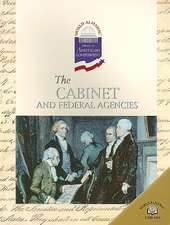 The Cabinet and Federal Agencies