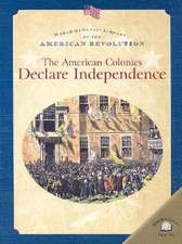 The American Colonies Declare Independence