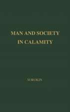 Man and Society in Calamity: The Effects of War, Revolution, Famine, Pestilence Upon Human Mind, Behavior, Social Organization and Cultural Life