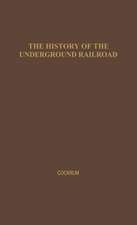 History of the Underground Railroad as It Was Conducted by the Anti-Slavery League