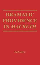 Dramatic Providence in Macbeth: A Study of Shakespeare's Tragic Theme of Humanity and Grace. with a Supplementary Essay on King Lear.