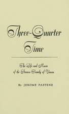 Three-Quarter Time: The Life and Music of the Strauss Family of Vienna