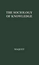 The Sociology of Knowledge: A Critical Analysis of the Systems of Karl Mannheim and