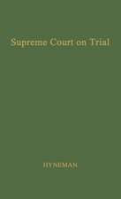 The Supreme Court on Trial