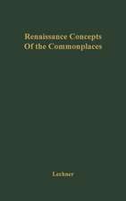 Renaissance Concepts of the Commonplaces