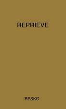 Reprieve: The Testament of John Resko