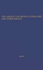 The Assault on French Literature, and Other Essays.