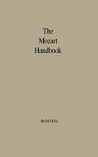 The Mozart Handbook: A Guide to the Man and His Music