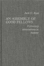 An Assembly of Good Fellows: Voluntary Associations in History