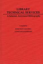 Library Technical Services: A Selected, Annotated Bibliography