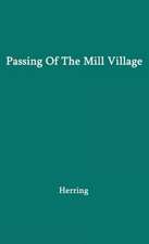 Passing of the Mill Village: Revolution in a Southern Institution