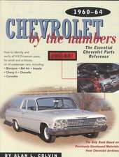 Chevrolet by the Numbers 1960-64: How to Identify and Verify All V-8 Drivetrain Parts for Small and Big Blocks