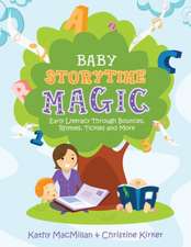 Baby Storytime Magic: Active Early Literacy Through Bounces, Rhymes, Tickles and More