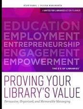 Proving Your Library's Value: Persuasive, Organized, and Memorable Messaging