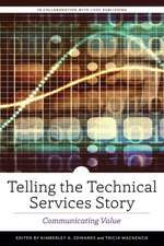 Telling the Technical Services Story: Communicating Value