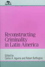 Reconstructing Criminality in Latin America