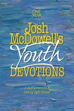 Josh McDowell's One Year Book of Youth Devotions: A Daily Adventure to Making Right Choices