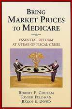 Bring Market Prices to Medicare: Essential Reform at a Time of Fiscal Crisis