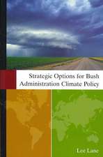 Strategic Options for Bush Administration Climate Policy