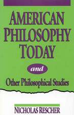 American Philosophy Today, and Other Philosophical Studies