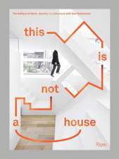 This Is Not a House: Complete Works