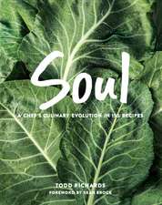 SOUL: A Chef's Culinary Evolution in 150 Recipes