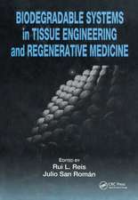 Biodegradable Systems in Tissue Engineering and Regenerative Medicine