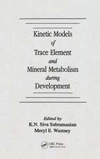 Kinetic Models of Trace Element and Mineral Metabolism During Development