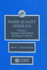 Water Quality Modeling: River Transport and Surface Exchange, Volume I