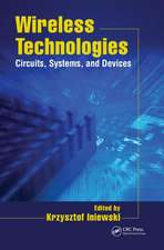 Wireless Technologies: Circuits, Systems, and Devices