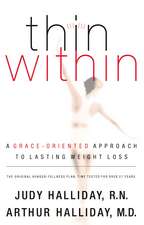 Thin Within: A Grace-Oriented Approach To Lasting Weight Loss