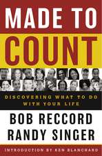 Made to Count: Discovering What to Do with Your Life