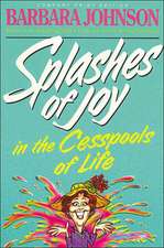 Splashes of Joy in the Cesspools of Life