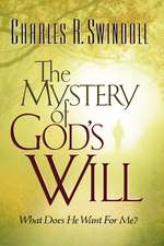 The Mystery of God's Will: What Does He Want For Me?