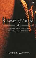 Shades of Sheol – Death And Afterlife In The Old Testament