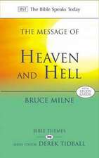 The Message of Heaven and Hell – The Bible Speaks Today: Bible Themes