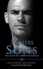 Fathers and Sons – The Search For A New Masculinity