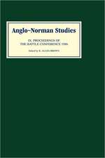 Anglo–Norman Studies IX – Proceedings of the Battle Conference 1986